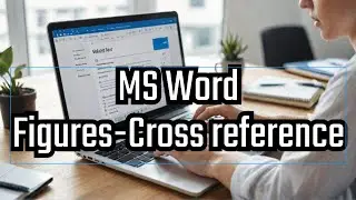 Captions , Table of figures and cross reference in MS Word-MS Office(MS Word) Full course  Lesson 41