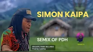 Simon Kaipa (2024) - Semix Of PDH [LawKey@Wasape Tribe Records][Tribute Song]