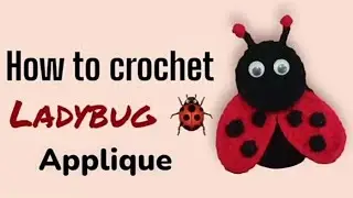 How to Crochet Ladybug Applique 🐞| Bug Crochet | Babies Crochet Pattern