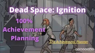 Dead Space: Ignition 100% Achievement Planning
