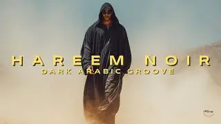 HAREEM NOIR &mdash; Dark Arabic Groove | Tribal Percussion