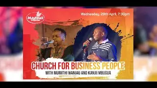 Church For Business People - Kanjii & Pastor Muriithi Wanjau