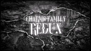 CHARMS FAMILY REDUX BY 7DEADLYSINS prod. halfik