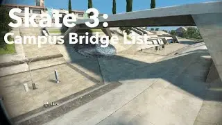 Skate 3 - Campus Bridge List (Detailed Walkthrough)