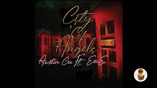City of angel's - Austin Cee ft. EziE (Audio)@CHILLNRELAX