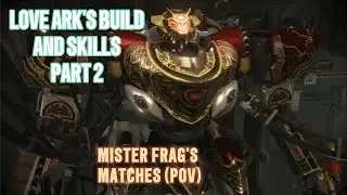 Armored Core 6 - Love Ark's B&S Mister Frag's POV Part 2