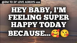 DM TO DF 💌♥️ || Hey Baby I'm Feeling Super Happy Today Because...🥰😘|| đm  || đm to df love today