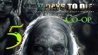 ☢ 7 Days to die.Сезон 4. #5. По  пустому городу. (Альфа 11_2. Ко-оп.)