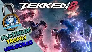 TEKKEN 8 PLATINUM TROPHY UNLOCKED - ALL TEKKEN 8 TROPHIES - TROPHY GUIDE