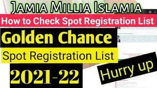 How to Check Spot Registration List 2021-22 | JMI Admission 2021-22 |Spot Registration.