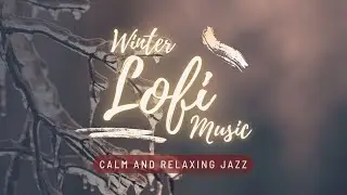 Good Mood with Calm January Winter Jazz ⛄ Music for Study⛄