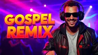 🔥Louvores Vers&otilde;es Dance Eletr&ocirc;nico Gospel Remix F&eacute; na Batida Perfeita do Criador 2025