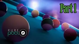 Pure Pool: Gameplay - Part 1
