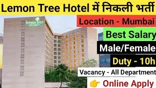 5 Star Hotel Job Vacancy in Mumbai | Lemon Tree Hotel Job Vacancy in Mumbai.