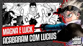 O PODER DE COMPARTILHAR ANTI-MAGIA &eacute; SURREAL | LUCK e MAGNA vs LUCIUS | Black Clover 369