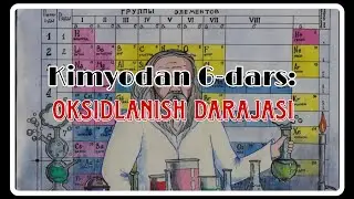 Kimyodan 0-dan masala darslari. 6-dars: Oksidlanish darajasi.