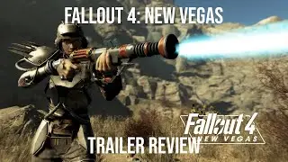 Fallout 4: New Vegas Trailer Review