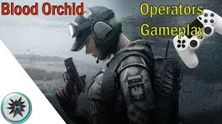 Blood Orchid Operators Gameplay - Rainbow 6 Siege