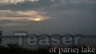 Pariej Lake is one of the popular tourist destinations of Gujarat | Femil Patel | Nature Forest |