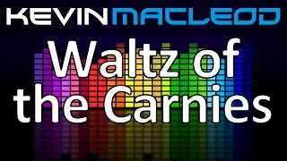 Kevin MacLeod: Waltz of the Carnies