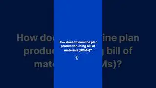 How does Streamline plan production using bill of materials (BOMs)?
