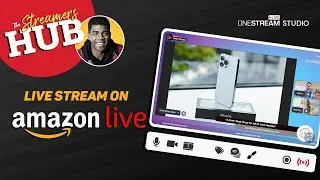 Livestream on Amazon Live with OneStream Studio