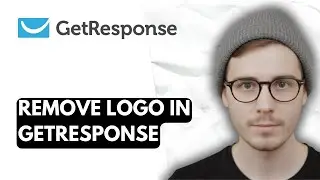 How To Remove Logo In Getresponse [2026 Guide]