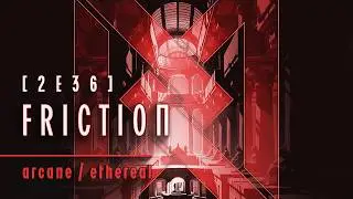 2E36 Friction | Dark Abrasive Soundscape