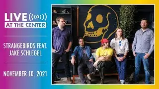 Strangebirds feat. Jake Schlegel | Live at the Center