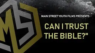 Can I Trust the Bible by Main Street Youth Film Club
