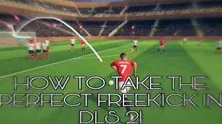 4 Tips On Taking the Perfect Freekick in DLS 21 | DREAM LEAGUE SOCCER 21 TIPS & TRICKS