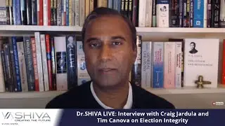 Dr.SHIVA LIVE: Interview with Craig Jardula  and Tim Canova on Election Integrity