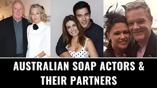 Australian Soap Actors And Their Real Life Partners- PART 1