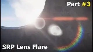 Unity New SRP Lens Flare Quick Start Part 3