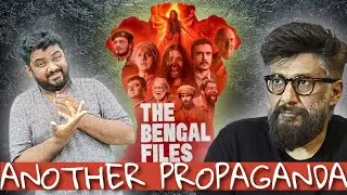 The Bengal Files Another Propaganda Movie ।