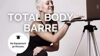 TOTAL BODY BARRE WORKOUT WITHOUT EQUIPMENT | Home workout | 30 Minutes | Your Barre Studio