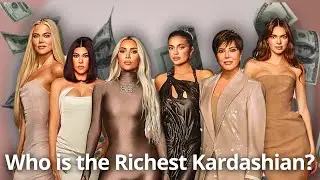 The Kardashian Net Worth: From Kendall to Kim. Who Earns How Much?