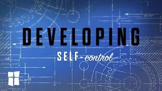 Developing Self-Control | Building Your Life On Values That Last | Pastor Chris Tomlinson