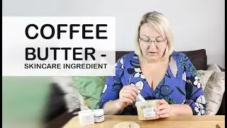 Coffee Butter - Skincare Ingredients