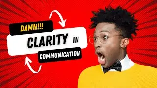 Clarity in Business Communication WITH EXAMPLES - 7 Principles of Business Communication