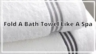 Folding Bath Towels 2022 / HOW TO SIMPLY FOLD A BATH TOWEL / 5 Simple Ways to Fold Your Bath Towel