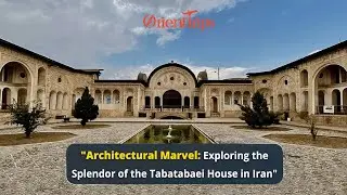 Tabatabaei House in Iran 🏛✨