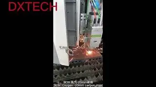 DXTECH sample 3kw 2mm and 20mm carbon steel cutting