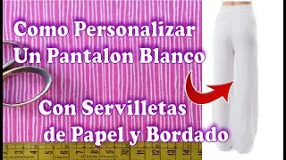 Como Personalizar un Pantalón Blanco