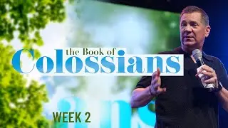 The Book of Colossians Week 2 | Patrick Conrad