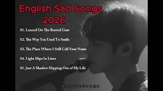Leaned on the rusted gate - Light Stipe - Chill Vibes Songs 2026 - English Sad Songs - Relaxing