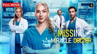 🩺 The Missing Miracle Doctor FULL MOVIE | Her Hands Shock the World ✨