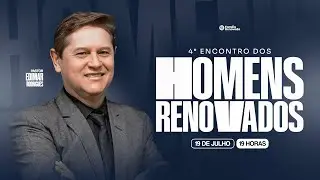 HOMENS RENOVADOS || PR EDIMAR RODRIGUES || 19H - 19.07.2025