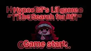 Hypno Gf’s Game “The Search for Bf”