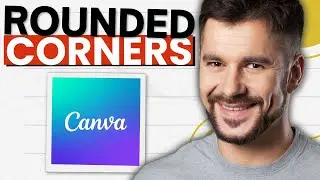 How To Add Rounded Corners To Your Images In Canva (2026 Guide)